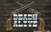 Dead or Alive